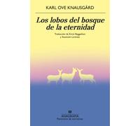 Los lobos del bosque de la eternidad | Karl Ove Knausgard, Kirsti Baggethun Kristensen, Asunción Lorenzo