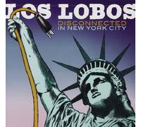 Los Lobos - Disconnected in New York City