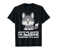 Los lobos son increíbles, soy impresionante, por lo tanto, soy un lobo Camiseta
