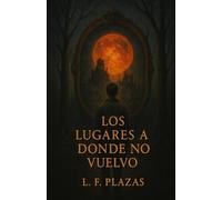 LOS LUGARES A DONDE NO VUELVO