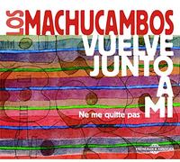 Los Machucambos - Vuelve Junto a Mi
