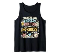 Los Maestros Tienen un Tiempo Libre sin Fin y sin estrés Ironía del educador Camiseta sin Mangas