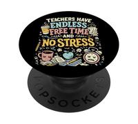 Los Maestros Tienen un Tiempo Libre sin Fin y sin estrés Ironía del educador PopSockets PopGrip Adhesivo