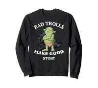 Los Malos Trolls Hacen Que la Historia Sea Divertida, un Troll Sudadera