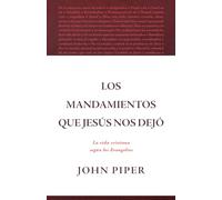 Los mandamientos que Jesús nos dejó/ All That Jesus Commanded: La Vida Cristiana Según Los Evangelios