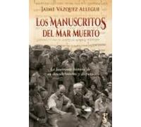Los manuscritos del Mar Muerto: La fascinante historia de su descubrimiento y disputa (Arzalia Historia)