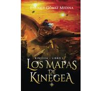 Los mapas de Kinegea: Libro juvenil de aventuras y fantasía (a partir de 12 años)
