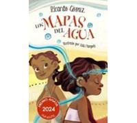 Los mapas del agua (LITERATURA INFANTIL - Premio Anaya (Infantil))