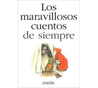 Los Maravillosos Cuentos De Siempre/ The Wonderful Stories of Always