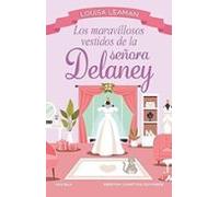 Los maravillosos vestidos de la señora Delaney. Bienvenida a la boutique de las segundas oportunidades. Romántica y encantadora.