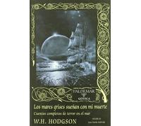 Los mares grises sueñan con mi muerte: Cuentos completos de terror en el mar: 82 (Gótica)