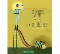 Los Martes Mi Tío Y Los Extraterrestres (INFANTIL)