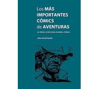 Los más importantes cómics de aventuras: En prensa, cómics books, álbumes y tebeos