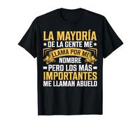 Los Más Importantes Me Llaman Abuelo Camiseta
