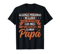 Los Más Importantes Me Llaman Papá Divertido Día Del Padre Camiseta