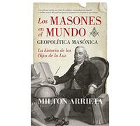 Los Masones en el Mundo. Geopolítica Masónica (Historia)