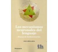 Los Mecanismos Neuronales Del Lenguaje: Ensayo De Fundamentacion