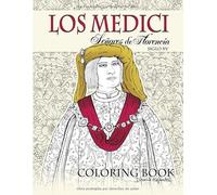 Los Medici Señores de Florencia Coloring Book: Siglo XV