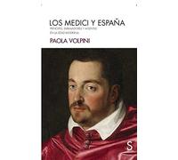 Los Medici y España: Príncipes, embajadores y agentes en la Edad Moderna (Serie Historia Moderna)