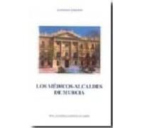 Los Medicos-alcaldes De Murcia