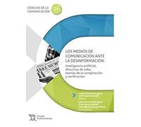Los medios de comunicación ante la desinformación: inteligencia artificial, discursos de odio, teorías de la conspiración (Ciencias de la comunicación)