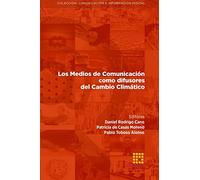Los Medios de Comunicación como difusores del Cambio Climático (Comunicación e Información Digital)