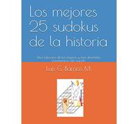 Los mejores 25 sudokus de la historia: Una selección de los mejores y más divertidos pasatiempos del mundo