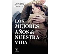 Los mejores años de nuestra vida (Espasa Narrativa)