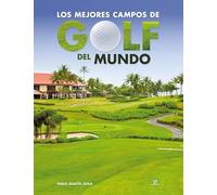 Los Mejores Campos de Golf del Mundo (Sitios Imprescindibles)