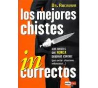 Los Mejores Chistes Incorrectos: Los Chistes Que Nunca Deberias C Onta
