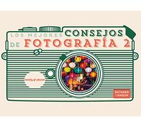 Los mejores consejos de fotografía 2: 45 consejos prácticos ¦ Diez reglas de oro de un fotógrafo de viajes galardonado ¦ Perfecciona la técnica y tus habilidades (Viaje y aventura)