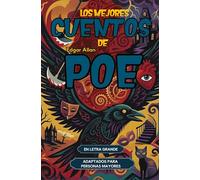 Los mejores cuentos de Edgar Allan Poe: En letra grande. Adaptados para personas mayores