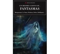 Los mejores cuentos de fantasmas | Charles Dickens, Daniel Defoe, Guy De Maupassant, Henry James