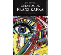 Los mejores cuentos de Franz Kafka | Franz Kafka
