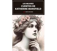 Los Mejores cuentos de Katherine Mansfield