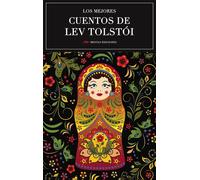 Los mejores cuentos de Lev Tolstói | Lev Nikolaevich Tolstoi