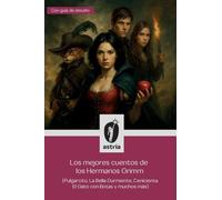 Los mejores cuentos de los Hermanos Grimm (Pulgarcito, La Bella Durmiente, Cenicienta, El Gato con Botas y muchos más)