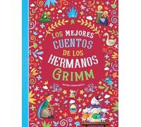 LOS MEJORES CUENTOS DE LOS HERMANOS GRIMM (SIN COLECCION)