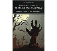 Los mejores cuentos de seres de ultratumba: 7 (Los mejores cuentos de... volumen extra)