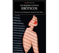 LOS MEJORES CUENTOS EROTICOS | Giovanni Boccaccio, Catulle MendÔs, Adonis (pseudónimo De Alí Ahmad Saïd Esber)