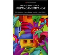 Los Mejores Cuentos Hispanoamericanos: 6 (Los mejores cuentos de... volumen extra)