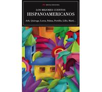 Los Mejores Cuentos Hispanoamericanos: 6 (Los mejores cuentos de... volumen extra)