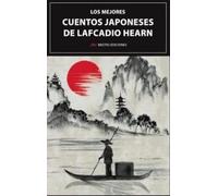 Los mejores cuentos Japoneses de Lafcadio Hearn: 61 (Los Mejores Cuentos de…)