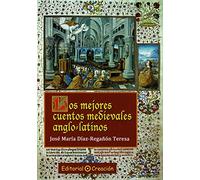 Los mejores cuentos medievales anglo-latinos (Cuentos, Mitos y Leyendas)