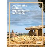 Los mejores destinos arqueológicos en España (Guías Singulares)