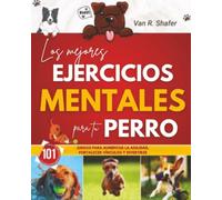 Los mejores ejercicios mentales para tu perro: Juegos para aumentar la agilidad, fortalecer vínculos y divertirse