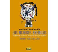 LOS MEJORES ENEMIGOS.TERCERA PARTE:19842013UNA HISTORIA DE LAS RELACIONES ENTRE
