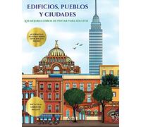 Los mejores libros de pintar para adultos (Edificios, pueblos y ciudades): Este libro contiene 48 láminas para colorear que se pueden usar para ... y descargarse en PDF e incluye o (5)