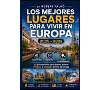 LOS MEJORES LUGARES VIVIR EN EUROPA: Costo de vida · Seguridad · Ocio La guía definitiva para quienes desean emigrar o mudarse dentro de Europa. 2025 - 2026