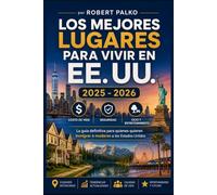 LOS MEJORES LUGARES VIVIR EN LOS ESTADOS UNIDOS 2025 - 2026: Costo de vida · Seguridad · Ocio La guía definitiva para cualquier persona que desee ... dentro de los Estados Unidos. 2025 -2026